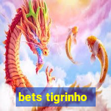 bets tigrinho